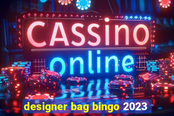 designer bag bingo 2023