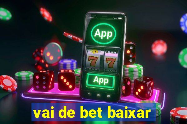 vai de bet baixar