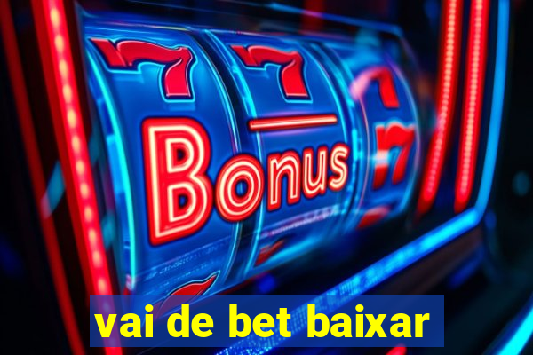 vai de bet baixar