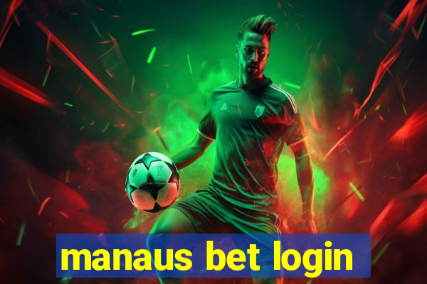 manaus bet login