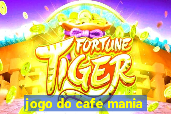 jogo do cafe mania