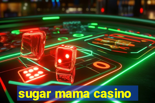 sugar mama casino