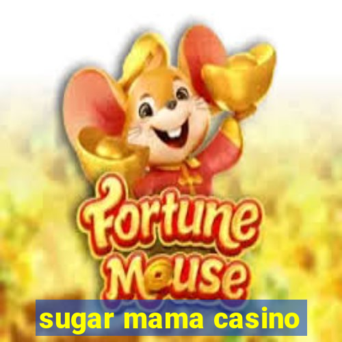 sugar mama casino