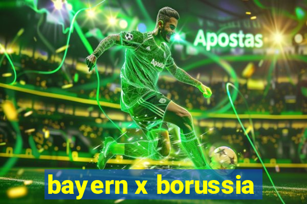 bayern x borussia