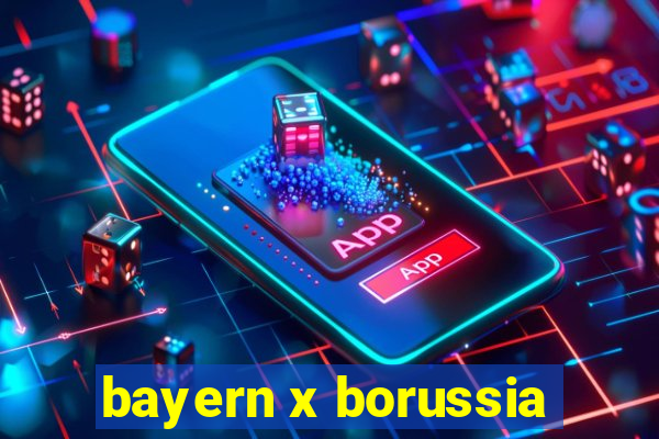 bayern x borussia