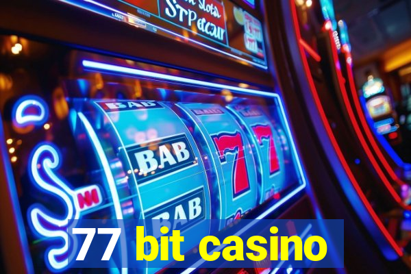 77 bit casino