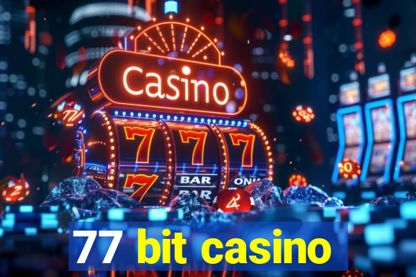 77 bit casino