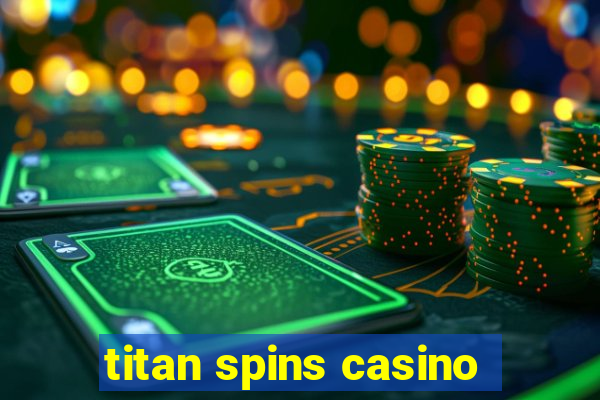 titan spins casino