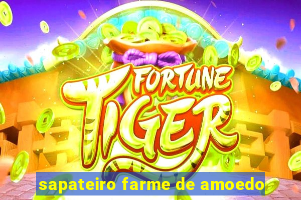 sapateiro farme de amoedo