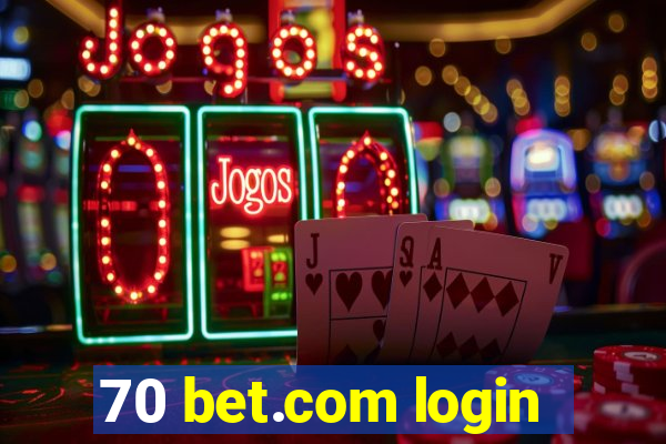 70 bet.com login