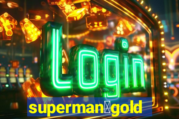 superman：gold