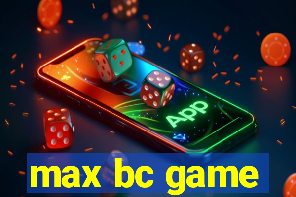 max bc game