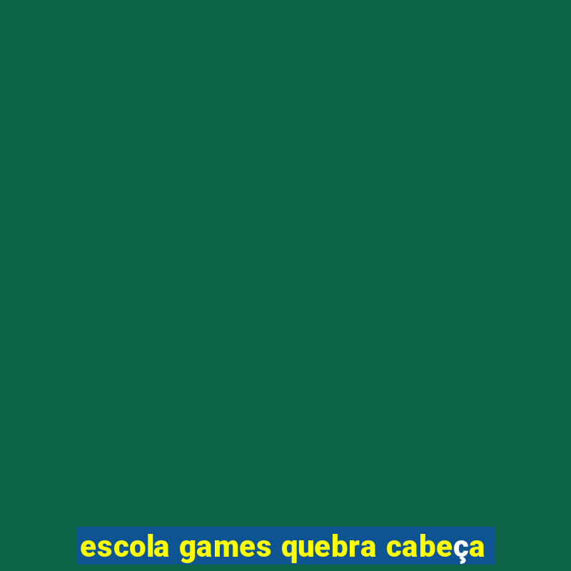 escola games quebra cabeça