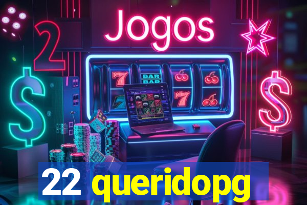 22 queridopg