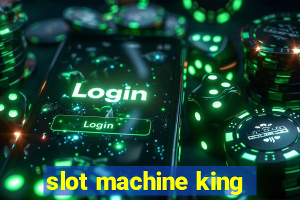 slot machine king