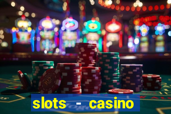 slots - casino slot machines