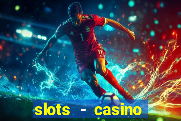 slots - casino slot machines