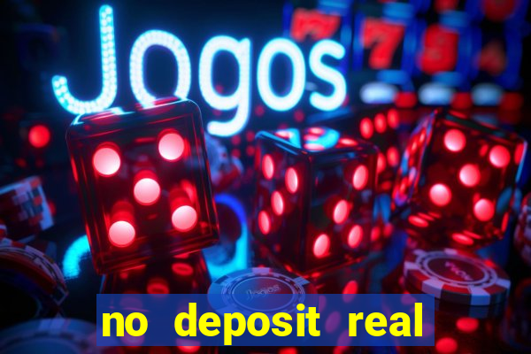 no deposit real money casinos