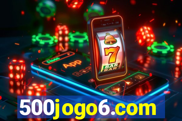 500jogo6.com