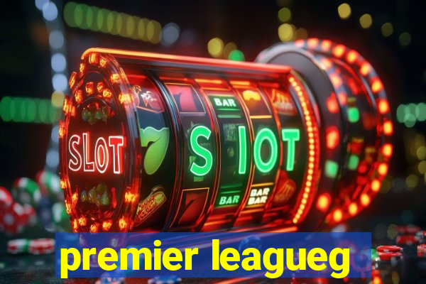 premier leagueg