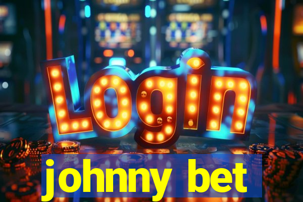 johnny bet