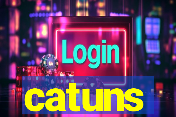 catuns