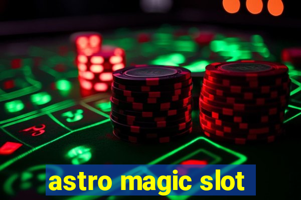 astro magic slot