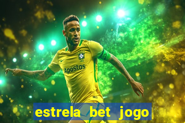 estrela bet jogo de aposta