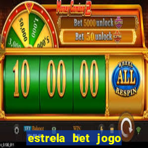 estrela bet jogo de aposta