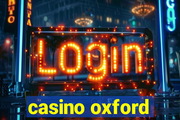 casino oxford