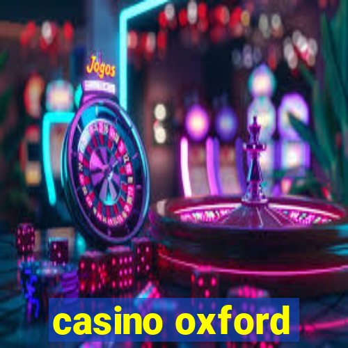 casino oxford