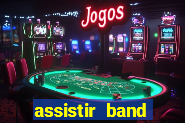 assistir band sports ao vivo gratis