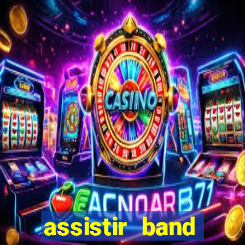 assistir band sports ao vivo gratis