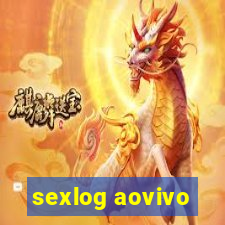 sexlog aovivo