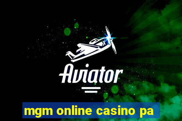 mgm online casino pa