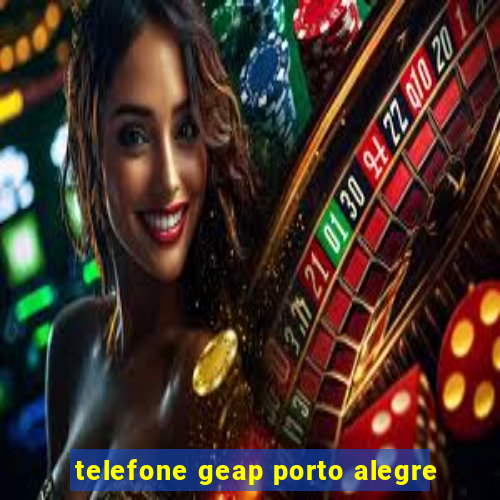 telefone geap porto alegre