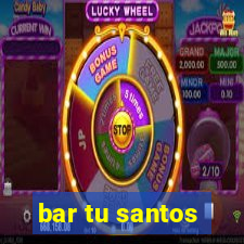 bar tu santos