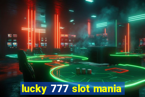 lucky 777 slot mania