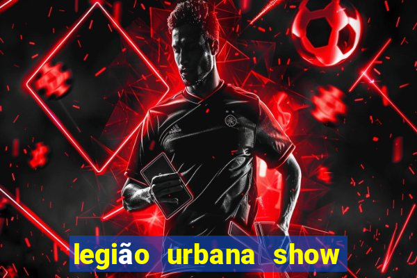 legião urbana show 2024 bh