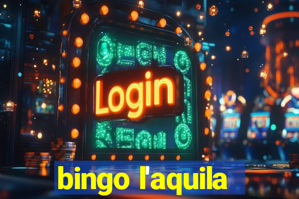 bingo l'aquila