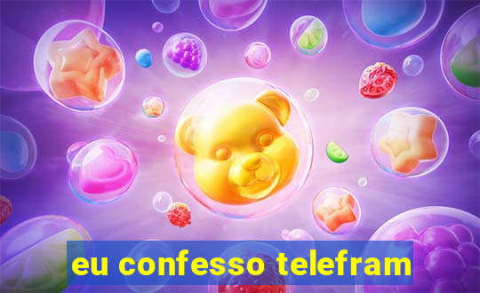 eu confesso telefram