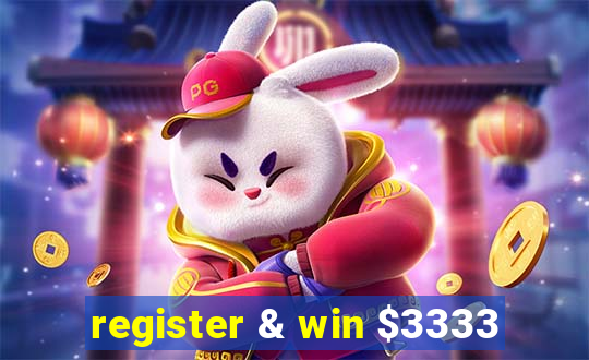 register & win $3333