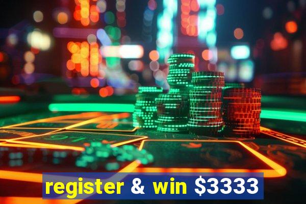 register & win $3333