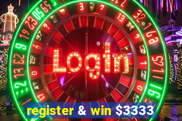 register & win $3333