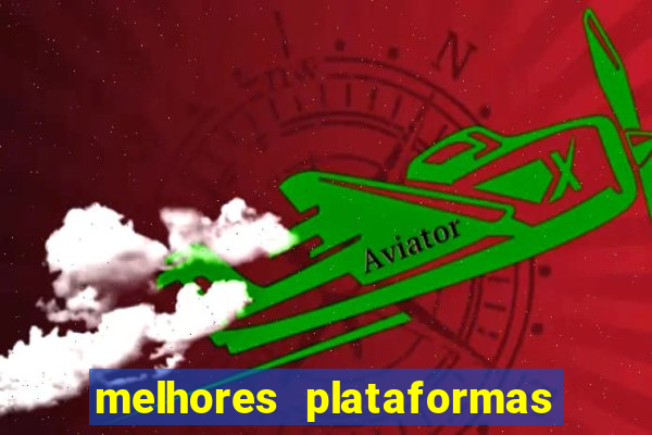 melhores plataformas do fortune tiger