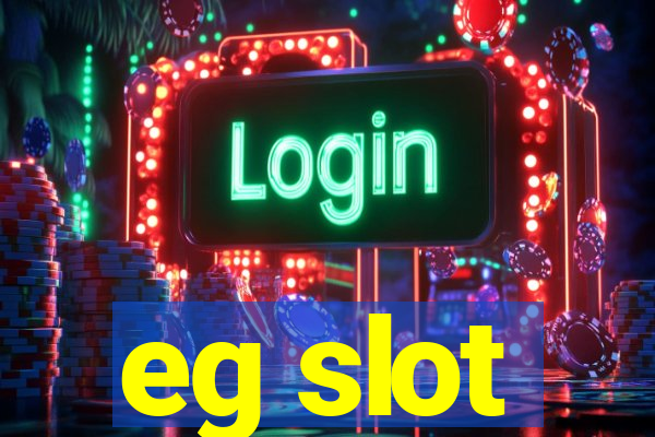 eg slot