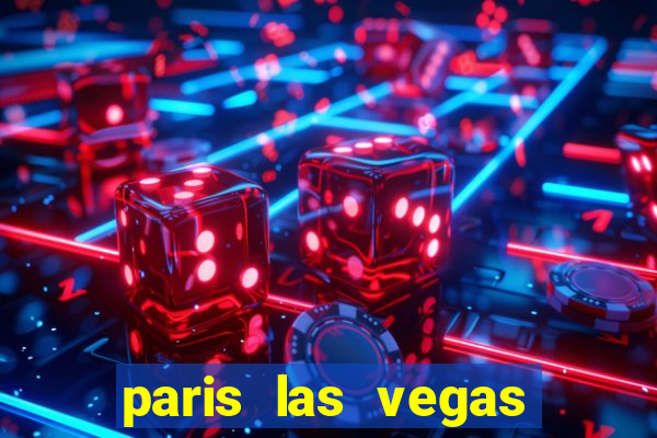 paris las vegas hotel casino