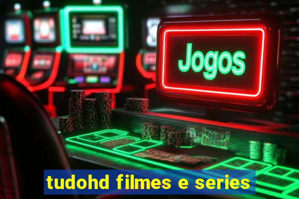 tudohd filmes e series