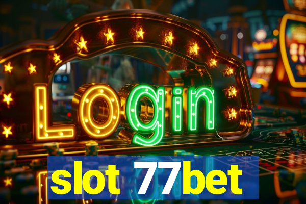 slot 77bet