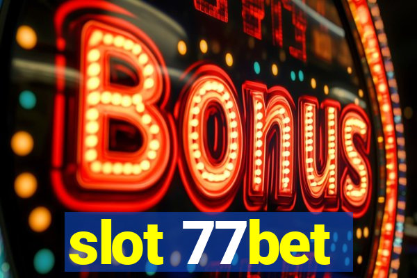 slot 77bet